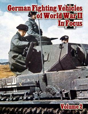 Book cover for German Fighting Vehicles of World War II in Focus Volume 2