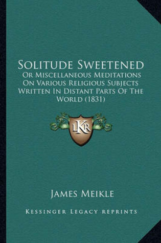 Cover of Solitude Sweetened Solitude Sweetened