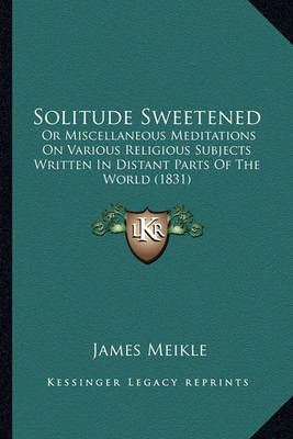 Book cover for Solitude Sweetened Solitude Sweetened