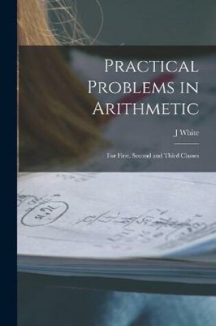 Cover of Practical Problems in Arithmetic [microform]
