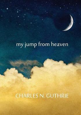 Book cover for my jump from heaven