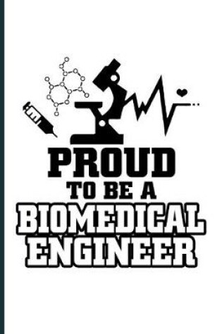 Cover of Proud Biomedical Engineer Notebook