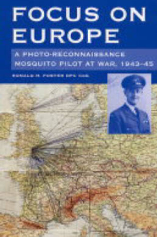 Cover of Focus on Europe: a Photo-reconnaissance Mosquito Pilot at War, 1943-45