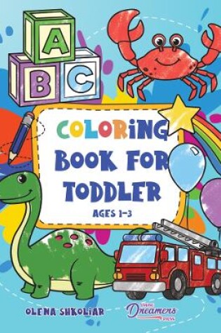 Cover of Coloring Book for Toddler Ages 1-3