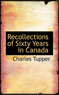 Book cover for Recollections of Sixty Years in Canada