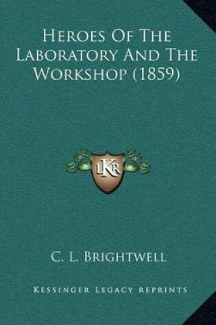 Cover of Heroes of the Laboratory and the Workshop (1859)