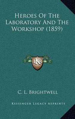 Book cover for Heroes of the Laboratory and the Workshop (1859)