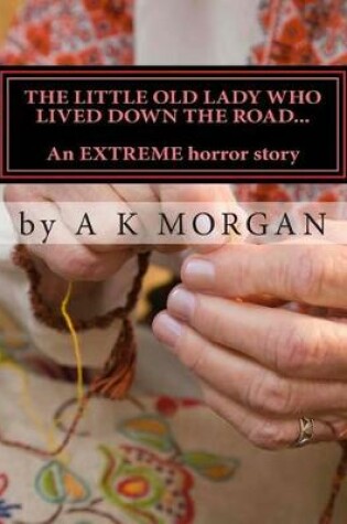 Cover of The Little Old Lady Who Lived Down the Road