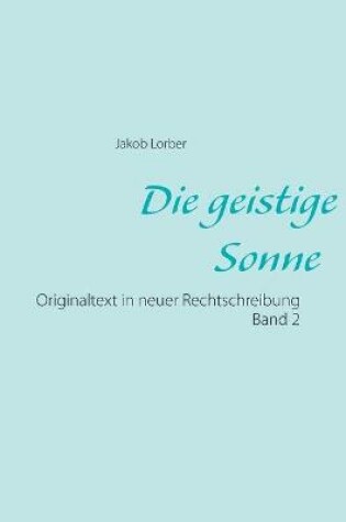 Cover of Die geistige Sonne Band 2