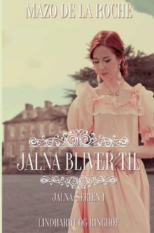 Cover of Jalna bliver til