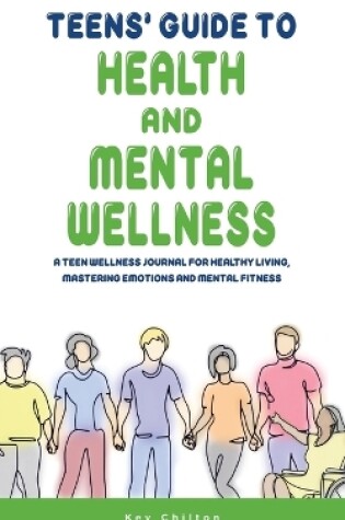 Cover of Teens' Guide to Health And Mental Wellness