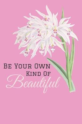 Book cover for Be Your Own Kind Of Beautiful