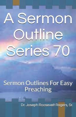 Cover of A Sermon Outline Series 70