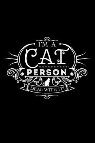 Cover of I'm a Cat Person, Deal with It! Journal