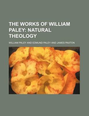 Book cover for The Works of William Paley (Volume 5); Natural Theology