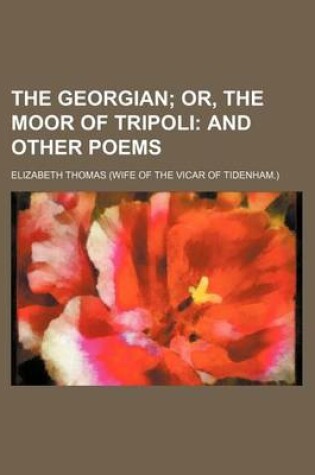 Cover of The Georgian; Or, the Moor of Tripoli and Other Poems