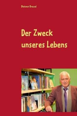 Cover of Der Zweck unseres Lebens