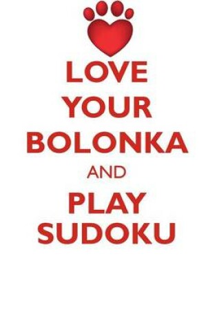 Cover of LOVE YOUR BOLONKA AND PLAY SUDOKU RUSSIAN TSVETNAYA BOLONKA SUDOKU LEVEL 1 of 15