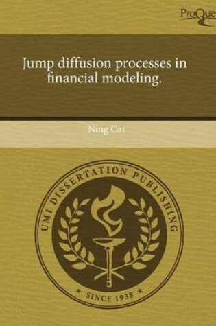 Cover of Jump Diffusion Processes in Financial Modeling