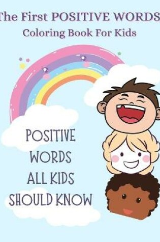 Cover of The First Positive Words Every Kids Should Know Coloring Book