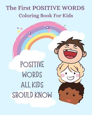 Book cover for The First Positive Words Every Kids Should Know Coloring Book