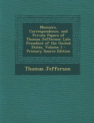 Book cover for Memoirs, Correspondence, and Private Papers of Thomas Jefferson