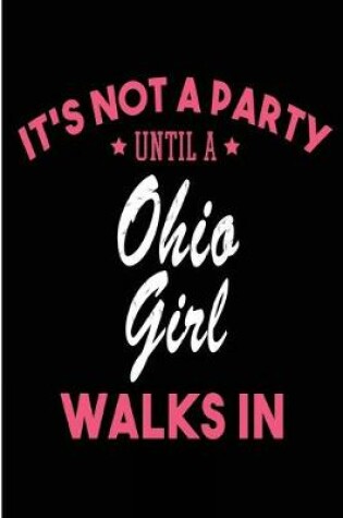 Cover of It's Not a Party Until a Ohio Girl Walks In
