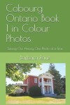 Book cover for Cobourg Ontario Book 1 in Colour Photos