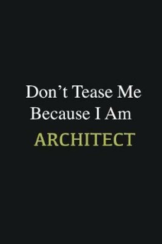 Cover of Don't Tease Me Because I Am Architect