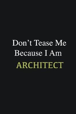 Book cover for Don't Tease Me Because I Am Architect