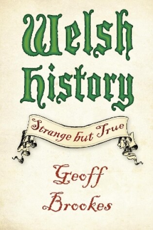 Cover of Welsh History: Strange but True