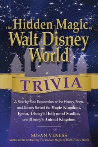 Cover of The Hidden Magic of Walt Disney World Trivia