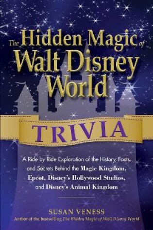 Cover of The Hidden Magic of Walt Disney World Trivia