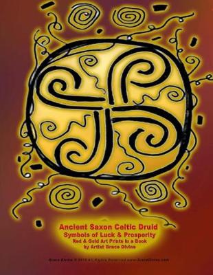 Book cover for Ancient Saxon Celtic Druid Symbols of Luck & Prosperity Red & Gold Art Prints in a Book by Artist Grace Divine