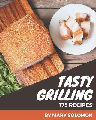 Book cover for 175 Tasty Grilling Recipes