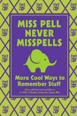 Cover of Miss Pell Never Misspells: More Cool Ways to Remember Stuff