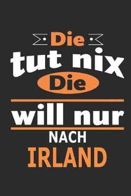 Book cover for Die tut nix Die will nur nach Irland