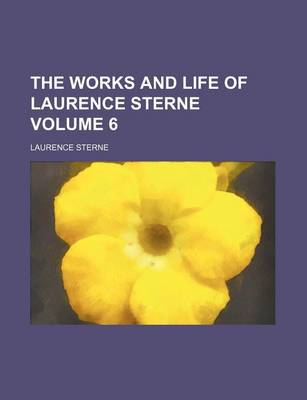 Book cover for The Works and Life of Laurence Sterne Volume 6