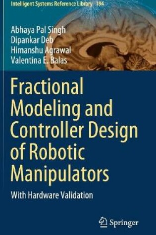 Cover of Fractional Modeling and Controller Design of Robotic Manipulators