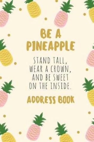 Cover of Be a Pineapple Address Book