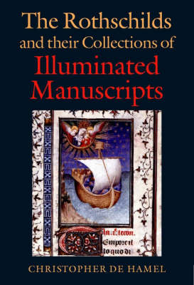 Book cover for The Rothschilds and Their Collections of Illuminated Manuscripts