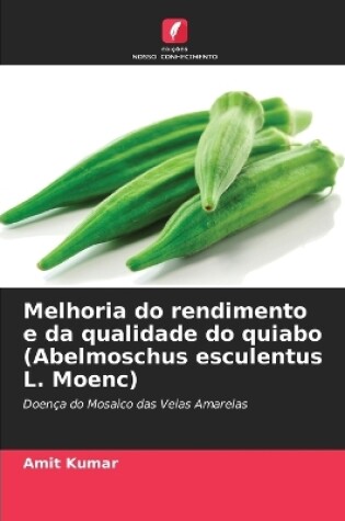 Cover of Melhoria do rendimento e da qualidade do quiabo (Abelmoschus esculentus L. Moenc)