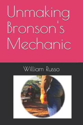 Cover of Unmaking Bronson's Mechanic