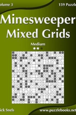 Cover of Minesweeper Mixed Grids - Medium - Volume 3 - 159 Logic Puzzles