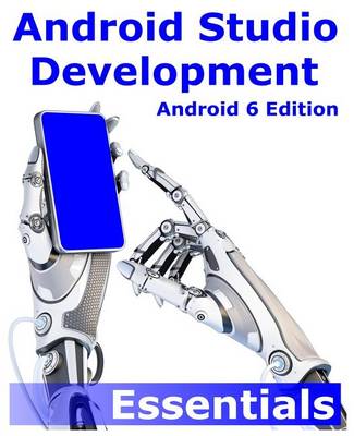 Book cover for Android Studio Development Essentials - Android 6 Edition