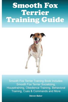 Book cover for Smooth Fox Terrier Training Guide. Smooth Fox Terrier Training Book Includes