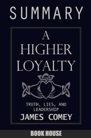 Cover of SUMMARY Of A Higher Loyalty
