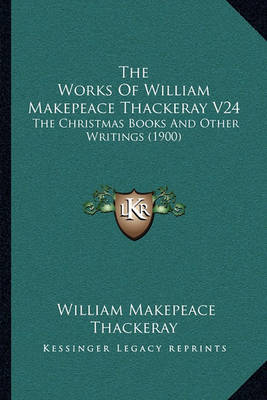 Book cover for The Works of William Makepeace Thackeray V24