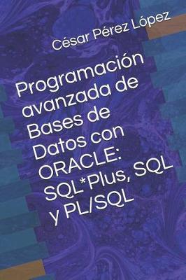 Book cover for Programacion avanzada de Bases de Datos con ORACLE