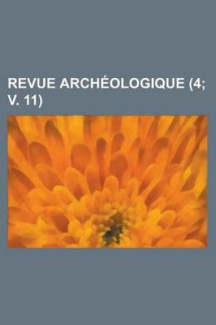 Cover of Revue Archeologique (4; V. 11 )